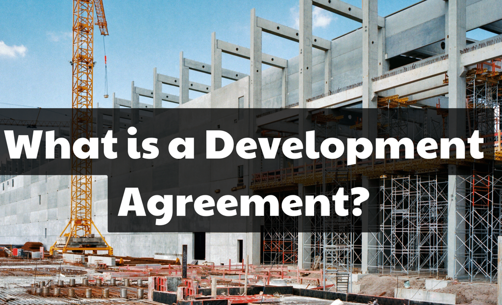 Development Agreement Clauses | What is a Development Agreement in Real Estate?